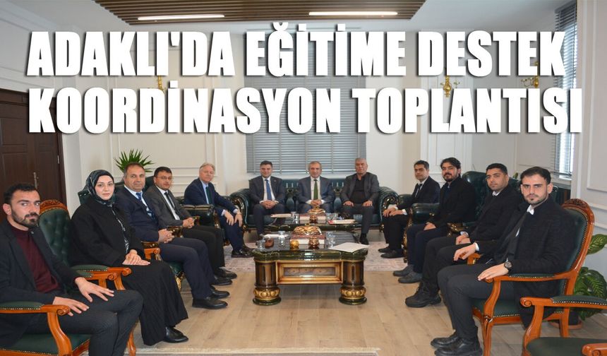 Adaklı'da Eğitime Destek Koordinasyon Toplantısı
