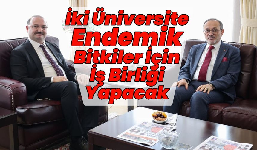 İki Üniversite Endemik Bitkiler İçin İş Birliği Yapacak