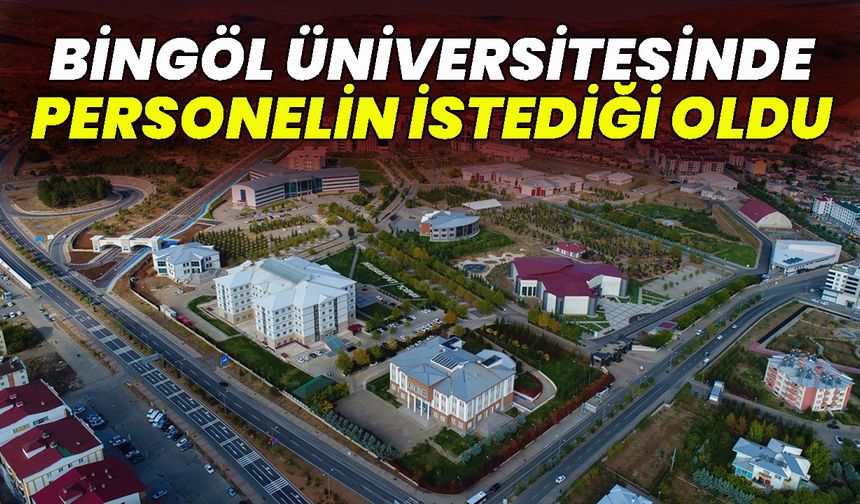 Bingöl Üniversitesinde Personelin İstediği Oldu