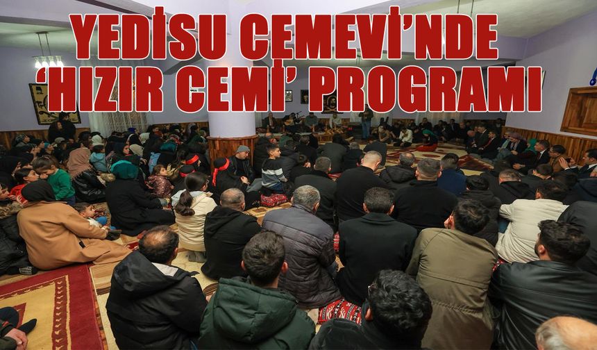 Yedisu Cemevi’nde ‘Hızır Cemi’ Programı
