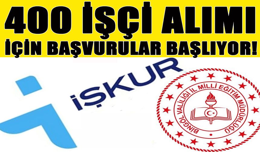 Bingöl’de 400 İşçi Alımı için Başvurular Yarın Başlıyor!