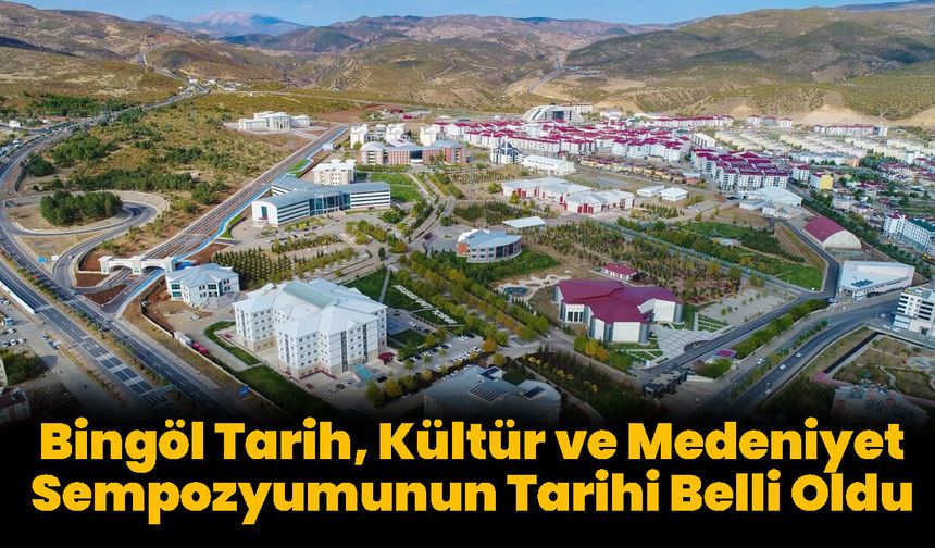 Bingöl Tarih, Kültür ve Medeniyet Sempozyumunun Tarihi Belli Oldu