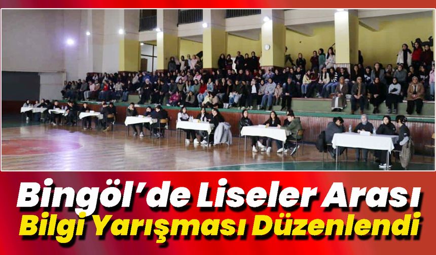 Bingöl’de Liseler Arası Bilgi Yarışması Düzenlendi