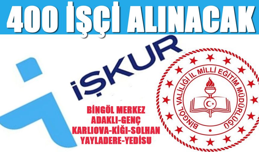 Bingöl’de 400 İşçi Alınacak!