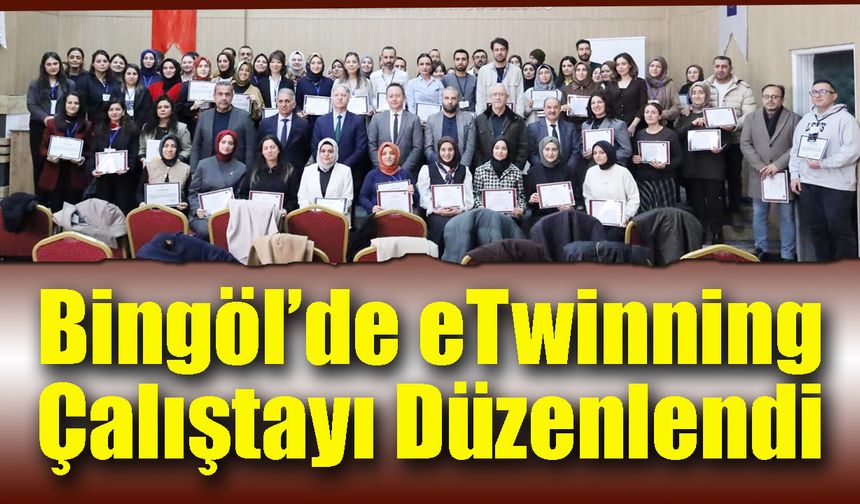 Bingöl’de eTwinning Çalıştayı Düzenlendi