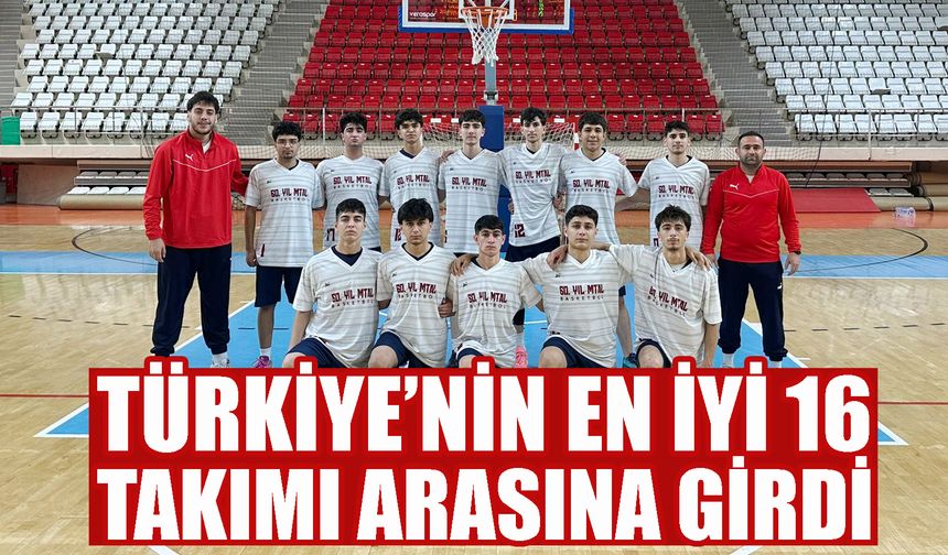 Türkiye’nin en iyi 16 takımı arasına girdi