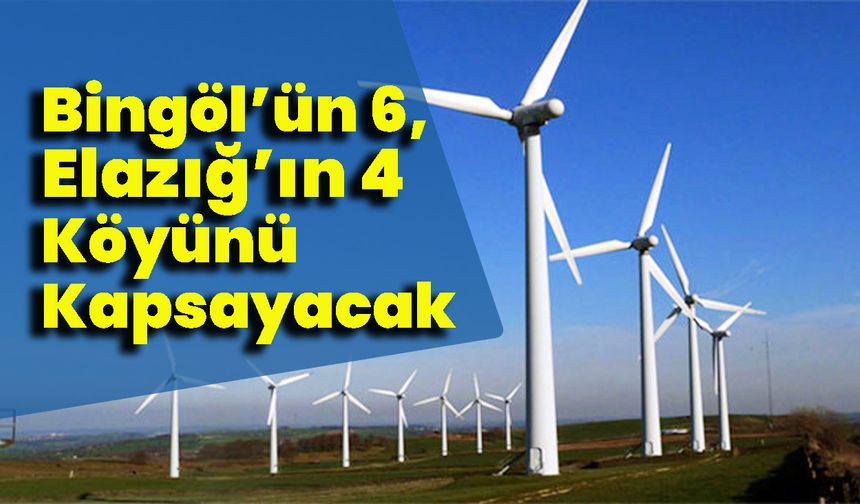 Bingöl’ün 6, Elazığ’ın 4 Köyünü Kapsayacak