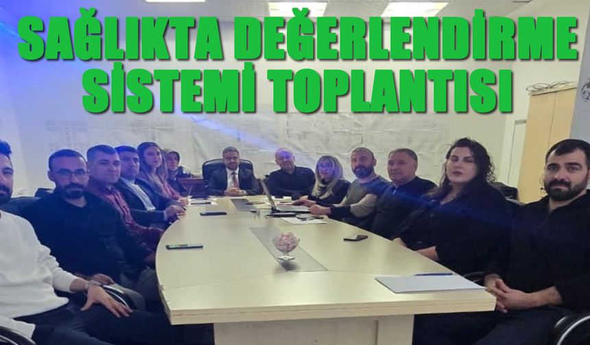 Bingöl’de ‘Sağlıkta Değerlendirme Sistemi Toplantısı’