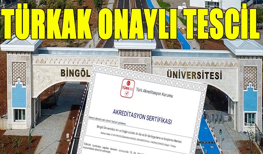 Bingöl Üniversitesi’ndeki Merkezin Güvenilirliği Tescillendi