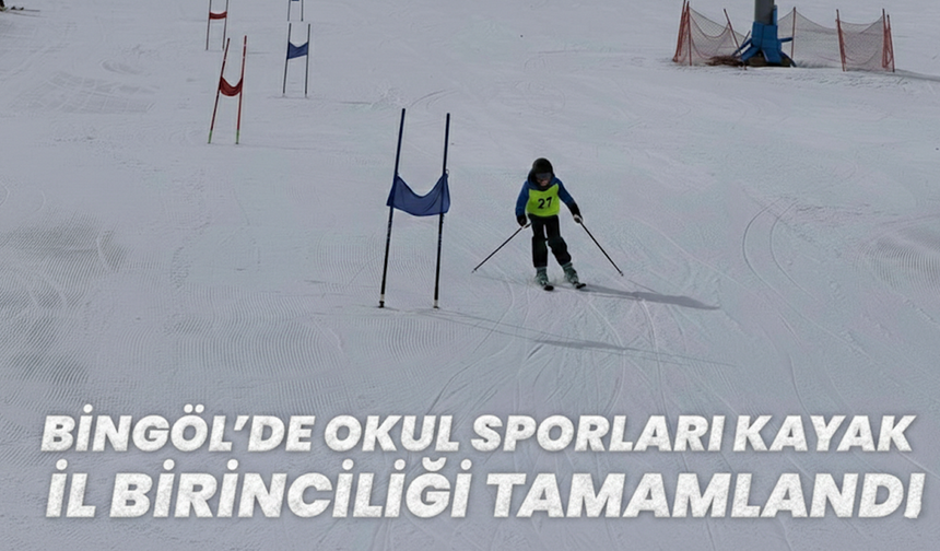 Bingöl’de Okul Sporları Kayak İl Birinciliği Tamamlandı