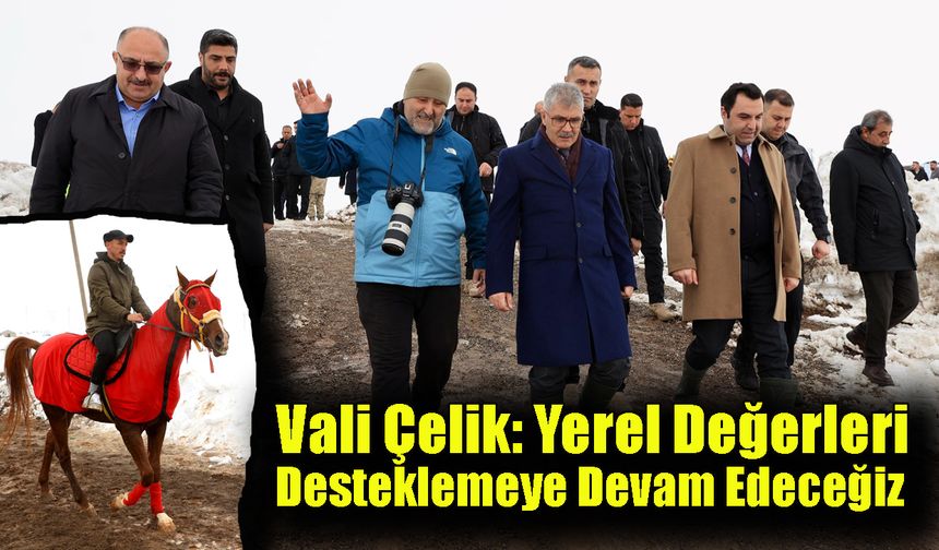 Vali Çelik: Yerel Değerleri Desteklemeye Devam Edeceğiz
