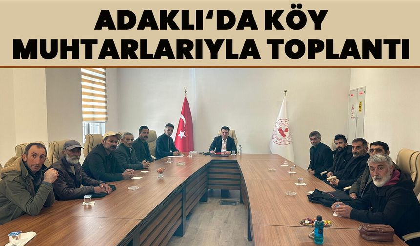 Adaklı’da Köy Muhtarlarıyla Toplantı