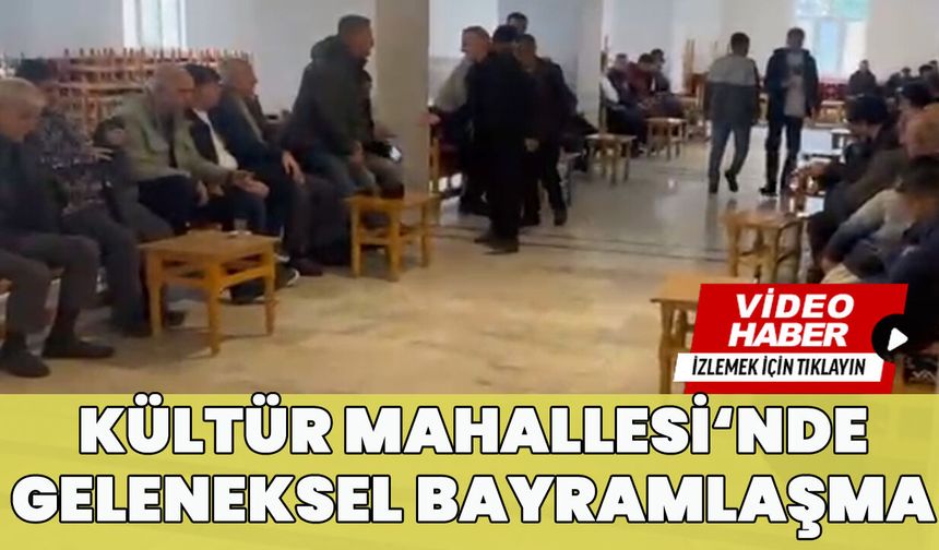 Bingöl’ün En Büyük Mahallesinde Geleneksel Bayramlaşma