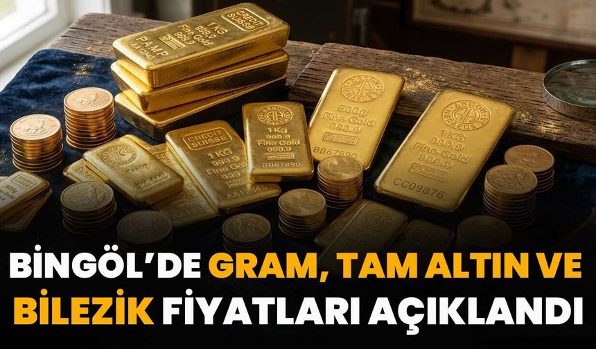 Bingöl’de Gram, Tam Altın Ve Bilezik Fiyatları Açıklandı