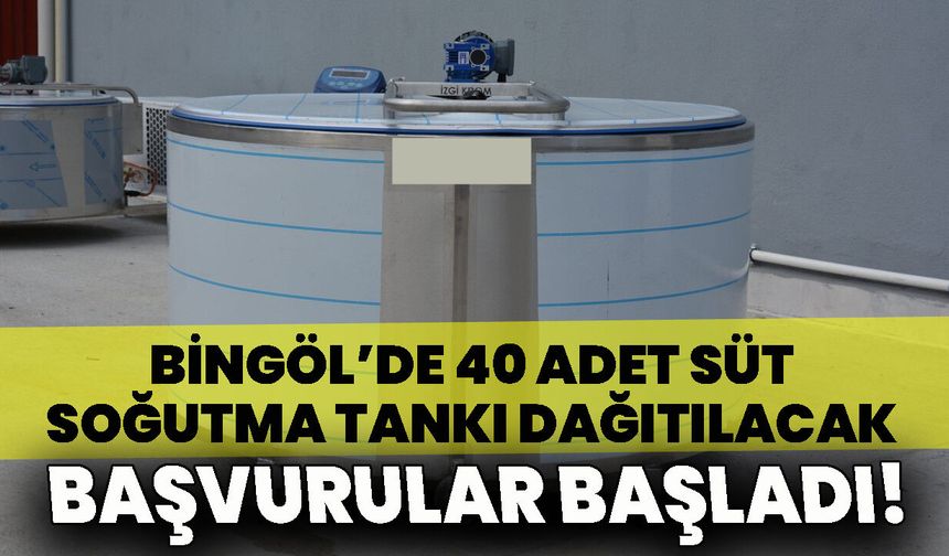 Bingöl’de 40 Adet Süt Soğutma Tankı Dağıtılacak,  Başvurular Başladı!