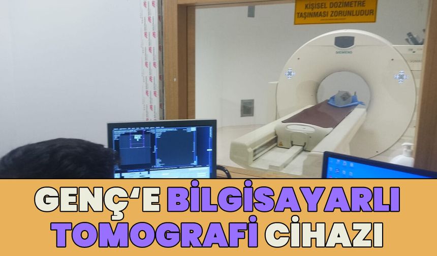 Bingöl’ün İlçesine Bilgisayarlı Tomografi Cihazı