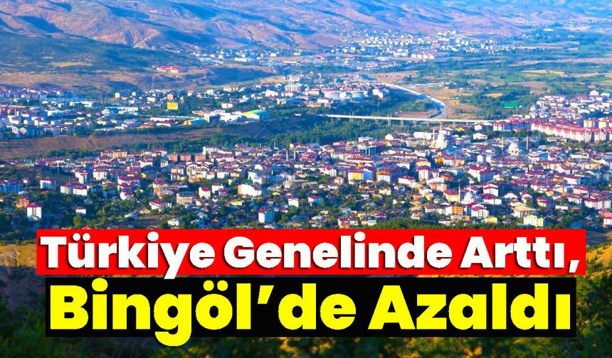 Konut Satışları Türkiye Genelinde Arttı, Bingöl’de Azaldı