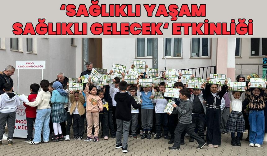 Bingöl’de ‘Sağlıklı Çocuk Sağlıklı Gelecek’ Etkinliği