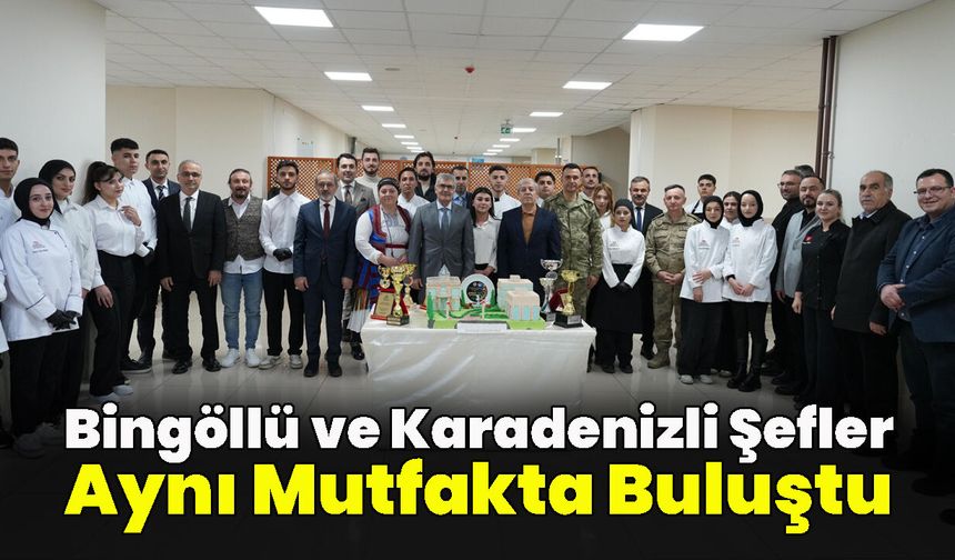 Bingöllü ve Karadenizli Şefler Aynı Mutfakta Buluştu