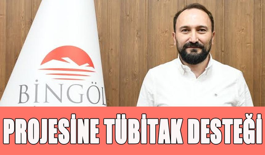 Bingöl Üniversitesi’nden Akademisyenin Projesine TÜBİTAK Desteği