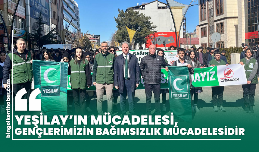“Yeşilay’ın Mücadelesi, Gençlerimizin Bağımsızlık Mücadelesidir”