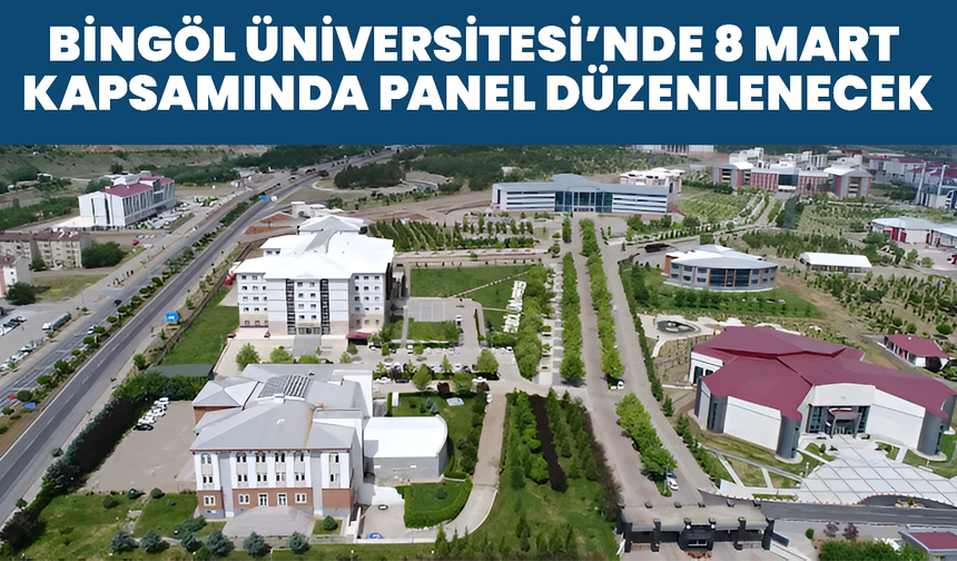 Bingöl Üniversitesi’nde 8 Mart Kapsamında Panel Düzenlenecek