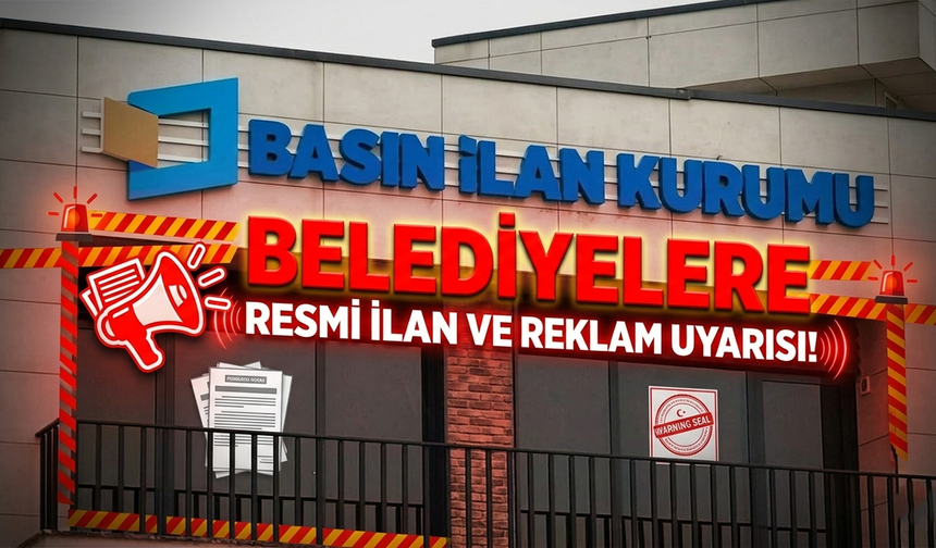 Belediyelere Resmi İlan Ve Reklam Uyarısı!