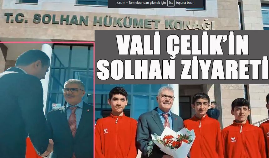 Vali Çelik’ten Solhan İlçesine Ziyaret