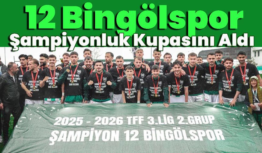 12 Bingölspor Şampiyonluk Kupasını Aldı
