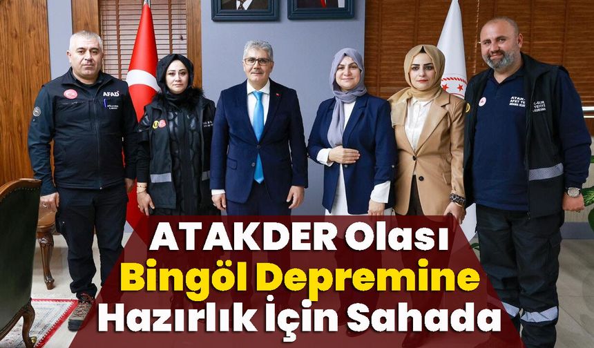ATAKDER, Olası Bingöl Depremine Hazırlık İçin Sahada