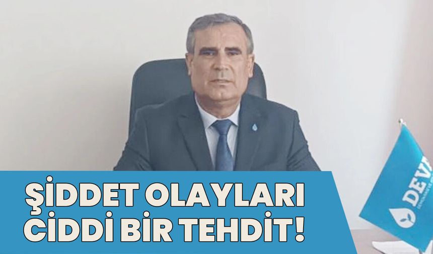 Baraç: Şiddet Olayları Ciddi Bir Tehdit!