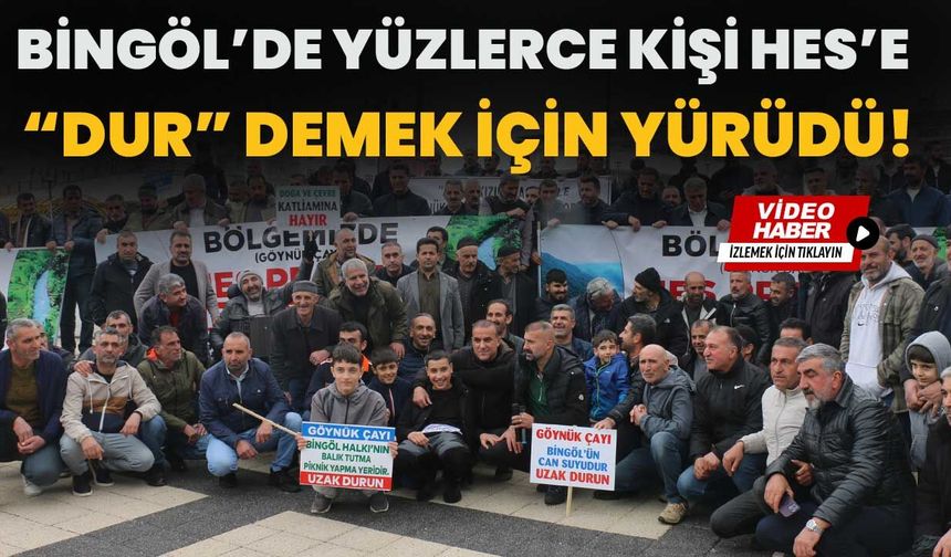 Bingöl’de Yüzlerce Kişi HES’e “Dur” Demek İçin Yürüdü!