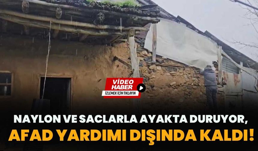 Naylon Ve Saclarla Ayakta Duruyor, AFAD Yardımı Dışında Kaldı!