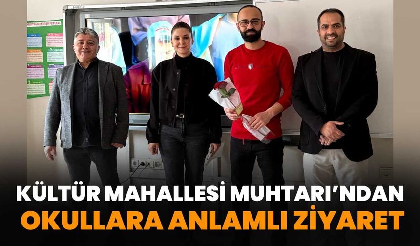 Kültür Mahallesi Muhtarı’ndan Okullara Anlamlı Ziyaret