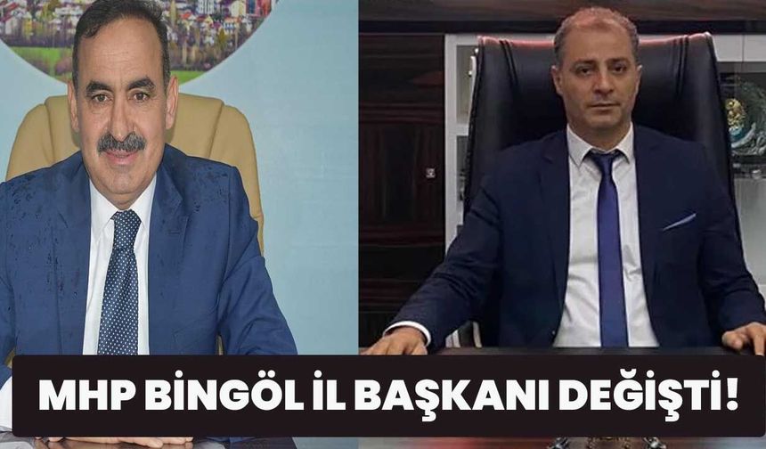 MHP Bingöl İl Başkanı Değişti!