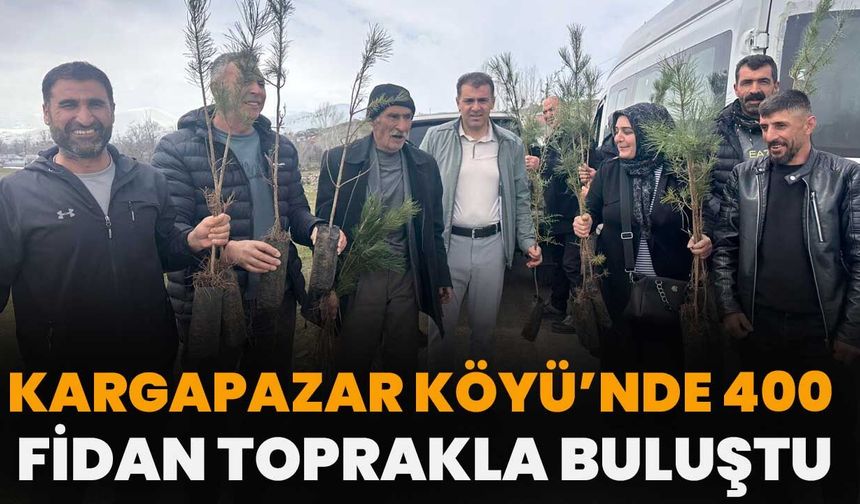 Kargapazar Köyü’nde 400 Fidan Toprakla Buluştu