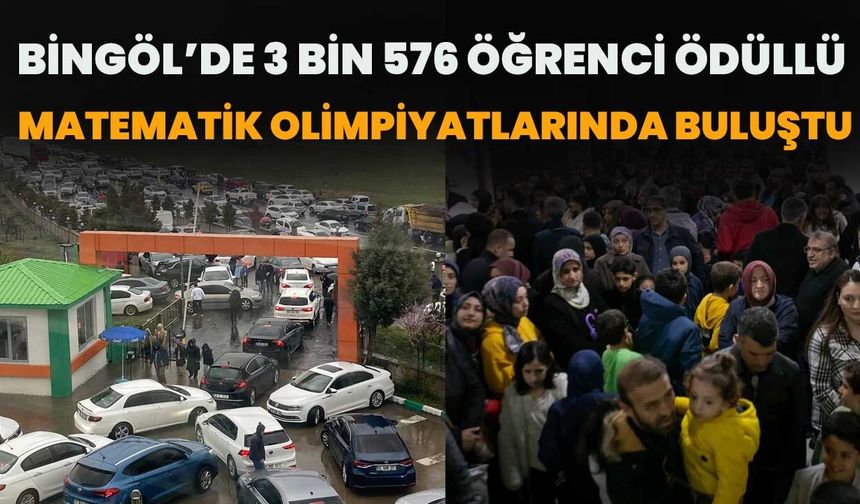 Bingöl’de 3 Bin 576 Öğrenci Ödüllü Matematik Olimpiyatlarında Buluştu
