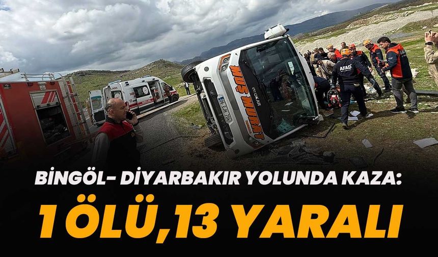 Bingöl- Diyarbakır Yolunda Kaza: 1 Ölü, 13 Yaralı