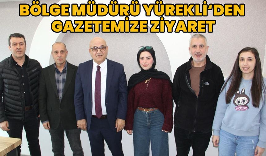 BİK Bölge Müdürü Yürekli'den Gazetemize Ziyaret