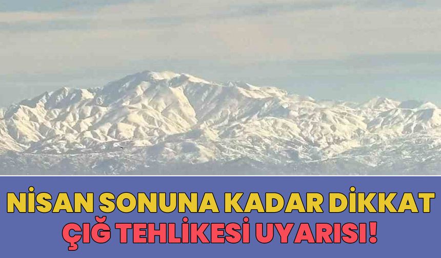 Bingöl için Çığ Riski Uyarısı!