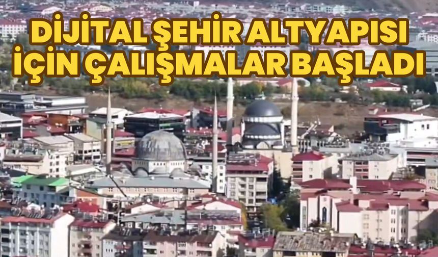 Bingöl’ün Dijital Şehir Altyapısı Oluşturuluyor