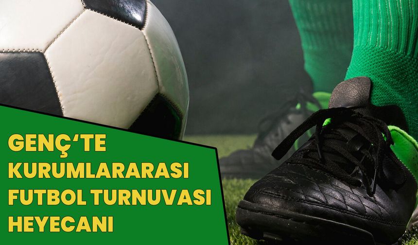Bingöl’ün İlçesinde Kurumlararası Futbol Heyecanı