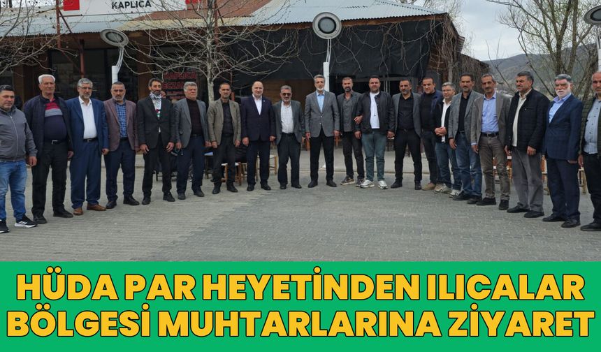 HÜDA PAR Genel Başkan Yardımcısı Emiroğlu, Ilıcalar’da Muhtarlarla Biraraya Geldi