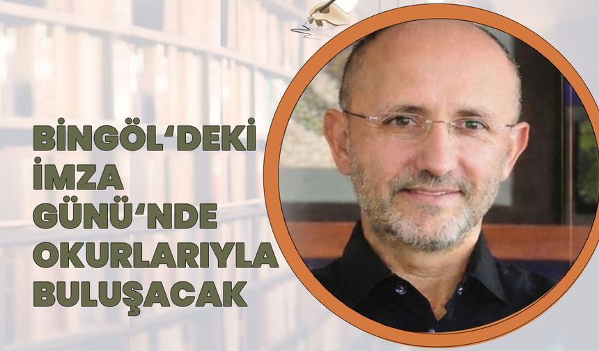 Yazar Ulusoy, Bingöl’de Okurlarıyla Buluşacak