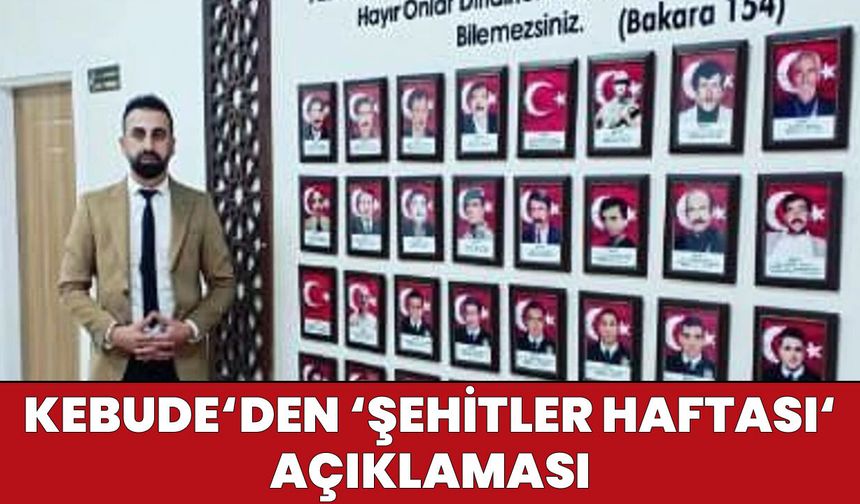 Kebude’den Şehitler Haftası Açıklaması