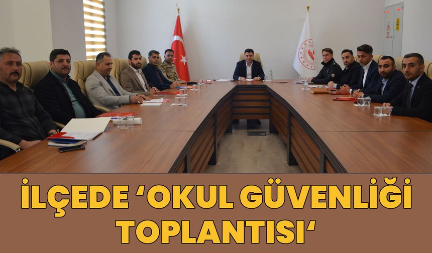 Bingöl’ün İlçesinde ‘Okul Güvenliği Toplantısı’