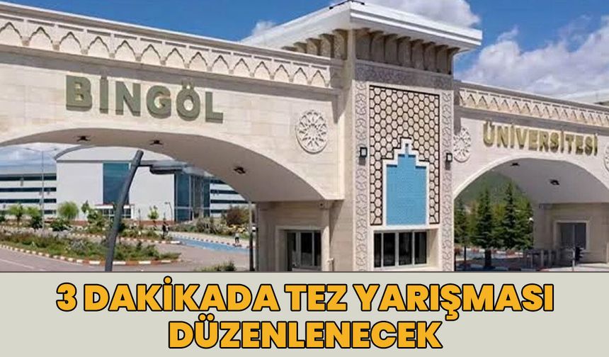 Bingöl'de '3 Dakikada Tez Yarışması' Yapılacak