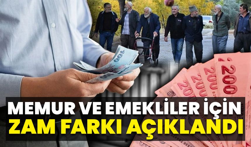 Memur Ve Emekliler İçin Zam Farkı Açıklandı!