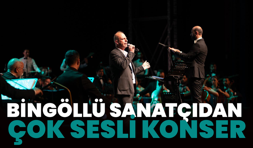 Bingöllü Sanatçı Dr. Serhat Atalay’dan Çok Sesli Konser