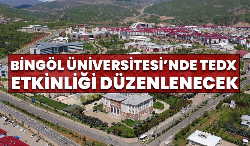 Bingöl Üniversitesi’nde TEDx Etkinliği Düzenlenecek